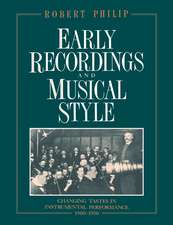 Early Recordings and Musical Style: Changing Tastes in Instrumental Performance, 1900–1950