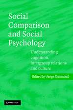 Social Comparison and Social Psychology: Understanding Cognition, Intergroup Relations, and Culture