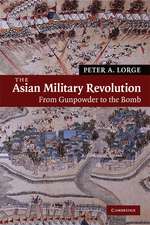 The Asian Military Revolution: From Gunpowder to the Bomb