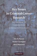 Key Issues in Criminal Career Research: New Analyses of the Cambridge Study in Delinquent Development