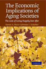 The Economic Implications of Aging Societies: The Costs of Living Happily Ever After