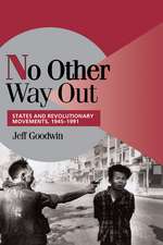 No Other Way Out: States and Revolutionary Movements, 1945–1991