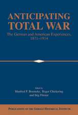 Anticipating Total War: The German and American Experiences, 1871–1914