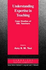 Understanding Expertise in Teaching: Case Studies of Second Language Teachers