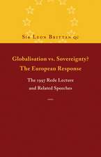 Globalisation vs. Sovereignty? The European Response: The 1997 Rede Lecture and Related Speeches and Articles