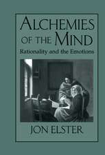 Alchemies of the Mind: Rationality and the Emotions