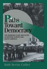 Paths toward Democracy: The Working Class and Elites in Western Europe and South America