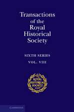 Transactions of the Royal Historical Society: Volume 8: Sixth Series