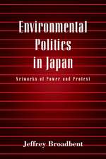 Environmental Politics in Japan: Networks of Power and Protest