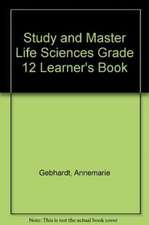 Gebhardt, A: Study and Master Life Sciences Grade 12 Learner