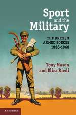 Sport and the Military: The British Armed Forces 1880–1960