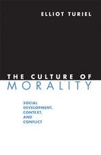 The Culture of Morality: Social Development, Context, and Conflict