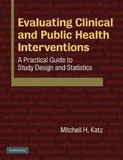 Evaluating Clinical and Public Health Interventions: A Practical Guide to Study Design and Statistics