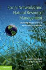 Social Networks and Natural Resource Management: Uncovering the Social Fabric of Environmental Governance