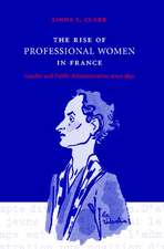 The Rise of Professional Women in France: Gender and Public Administration since 1830