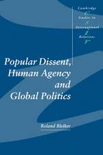 Popular Dissent, Human Agency and Global Politics