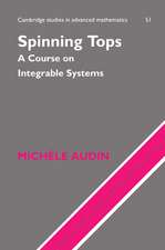 Spinning Tops: A Course on Integrable Systems