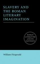 Slavery and the Roman Literary Imagination