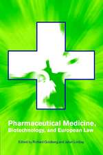 Pharmaceutical Medicine, Biotechnology and European Law