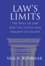 Law's Limits: Rule of Law and the Supply and Demand of Rights