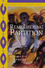Remembering Partition: Violence, Nationalism and History in India
