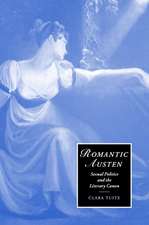 Romantic Austen: Sexual Politics and the Literary Canon