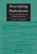 Rescripting Shakespeare: The Text, the Director, and Modern Productions