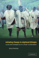 Initiating Change in Highland Ethiopia: Causes and Consequences of Cultural Transformation