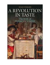 A Revolution in Taste: The Rise of French Cuisine, 1650–1800