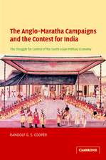 The Anglo-Maratha Campaigns and the Contest for India: The Struggle for Control of the South Asian Military Economy