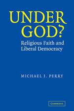 Under God?: Religious Faith and Liberal Democracy