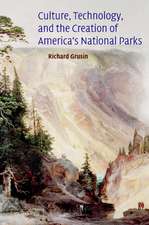 Culture, Technology, and the Creation of America's National Parks