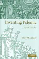 Inventing Polemic: Religion, Print, and Literary Culture in Early Modern England