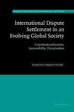 International Dispute Settlement in an Evolving Global Society: Constitutionalization, Accessibility, Privatization