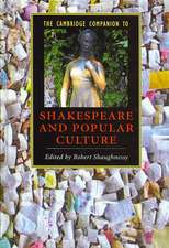 The Cambridge Companion to Shakespeare and Popular Culture