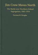 Jim Crow Moves North: The Battle over Northern School Segregation, 1865–1954