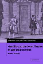 Gentility and the Comic Theatre of Late Stuart London