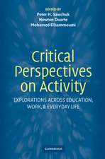 Critical Perspectives on Activity: Explorations Across Education, Work, and Everyday Life