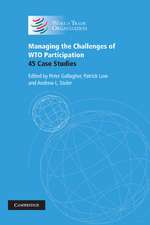 Managing the Challenges of WTO Participation: 45 Case Studies