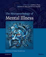 The Neuropsychology of Mental Illness