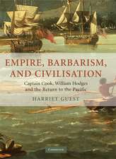 Empire, Barbarism, and Civilisation: Captain Cook, William Hodges and the Return to the Pacific