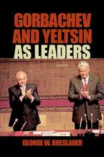 Gorbachev and Yeltsin as Leaders