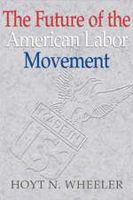 The Future of the American Labor Movement