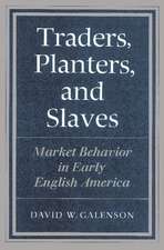 Traders, Planters and Slaves: Market Behavior in Early English America