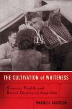 The Cultivation of Whiteness