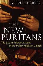 The New Puritans: The Rise of Fundamentalism in the Anglican Church