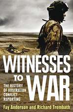 Witnesses to War: The History of Australian Conflict Reporting