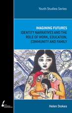 Imagining Futures: Identity Narratives and the Role of Work, Education, Community and Family