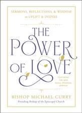 The Power of Love: Sermons, Reflections, and Wisdom to Uplift and Inspire