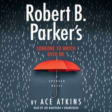 Atkins, A: Robert B. Parker's Someone to Watch Over Me